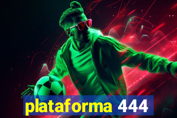 plataforma 444